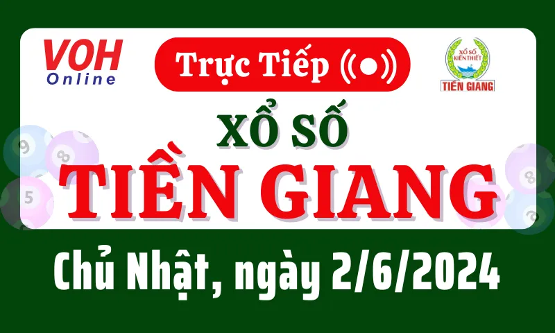 XSTG 2/6 - Kết quả xổ số Tiền Giang hôm nay chủ nhật ngày 2/6/2024