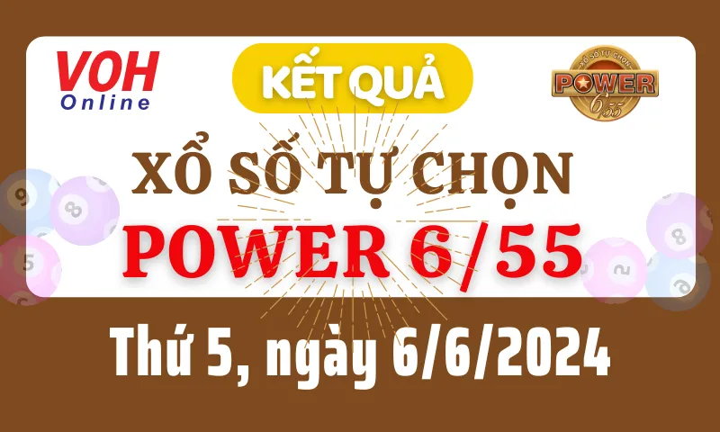 Vietlott POWER 655 6/6 - Kết quả xổ số Vietlott hôm nay thứ 5 6/6/2024