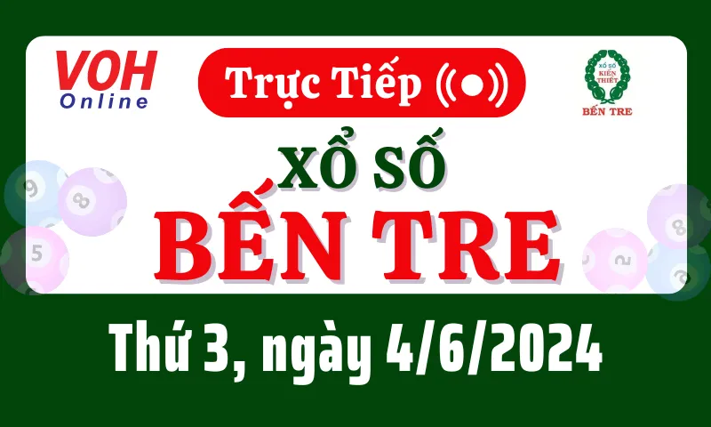 XSBT 4/6 - Kết quả xổ số Bến Tre hôm nay thứ 3 ngày 4/6/2024