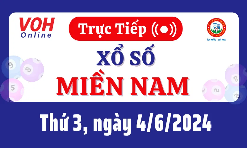 XSMN 4/6, Trực tiếp xổ số miền Nam thứ 3 ngày 4/6/2024