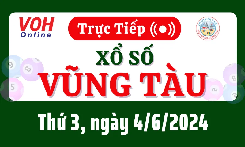 XSVT 4/6 - Kết quả xổ số Vũng Tàu hôm nay thứ 3 ngày 4/6/2024