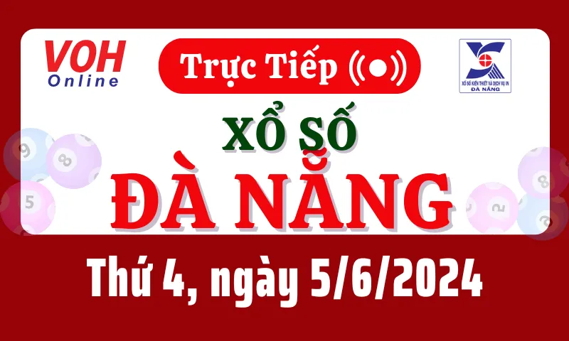 XSDNG 5/6 - Kết quả xổ số Đà Nẵng hôm nay thứ 4 ngày 5/6/2024