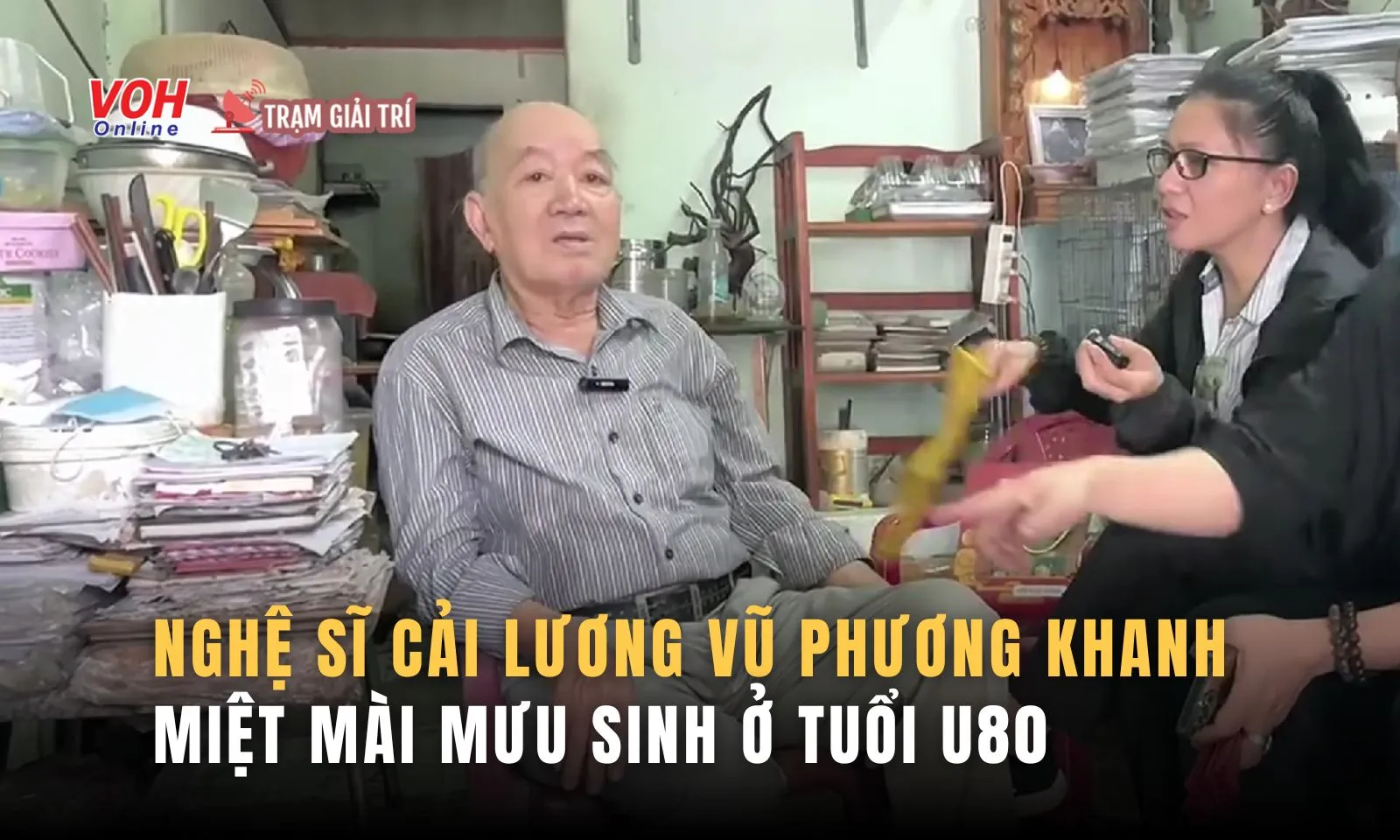 Nghệ sĩ cải lương Vũ Phương Khanh: Tuổi gần 80 nhưng vẫn miệt mài mưu sinh