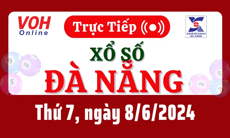 XSDNG 8/6 - Kết quả xổ số Đà Nẵng hôm nay thứ 7 ngày 8/6/2024