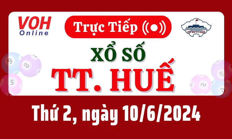 XSTTH 10/6 - Kết quả xổ số Thừa Thiên Huế hôm nay thứ 2 ngày 10/6/2024