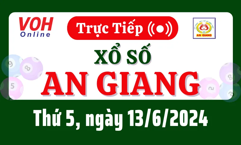XSAG 13/6 - Kết quả xổ số An Giang hôm nay thứ 5 ngày 13/6/2024