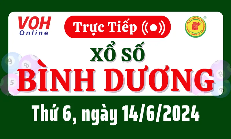 XSBD 14/6 - Kết quả xổ số Bình Dương hôm nay thứ 6 ngày 14/6/2024