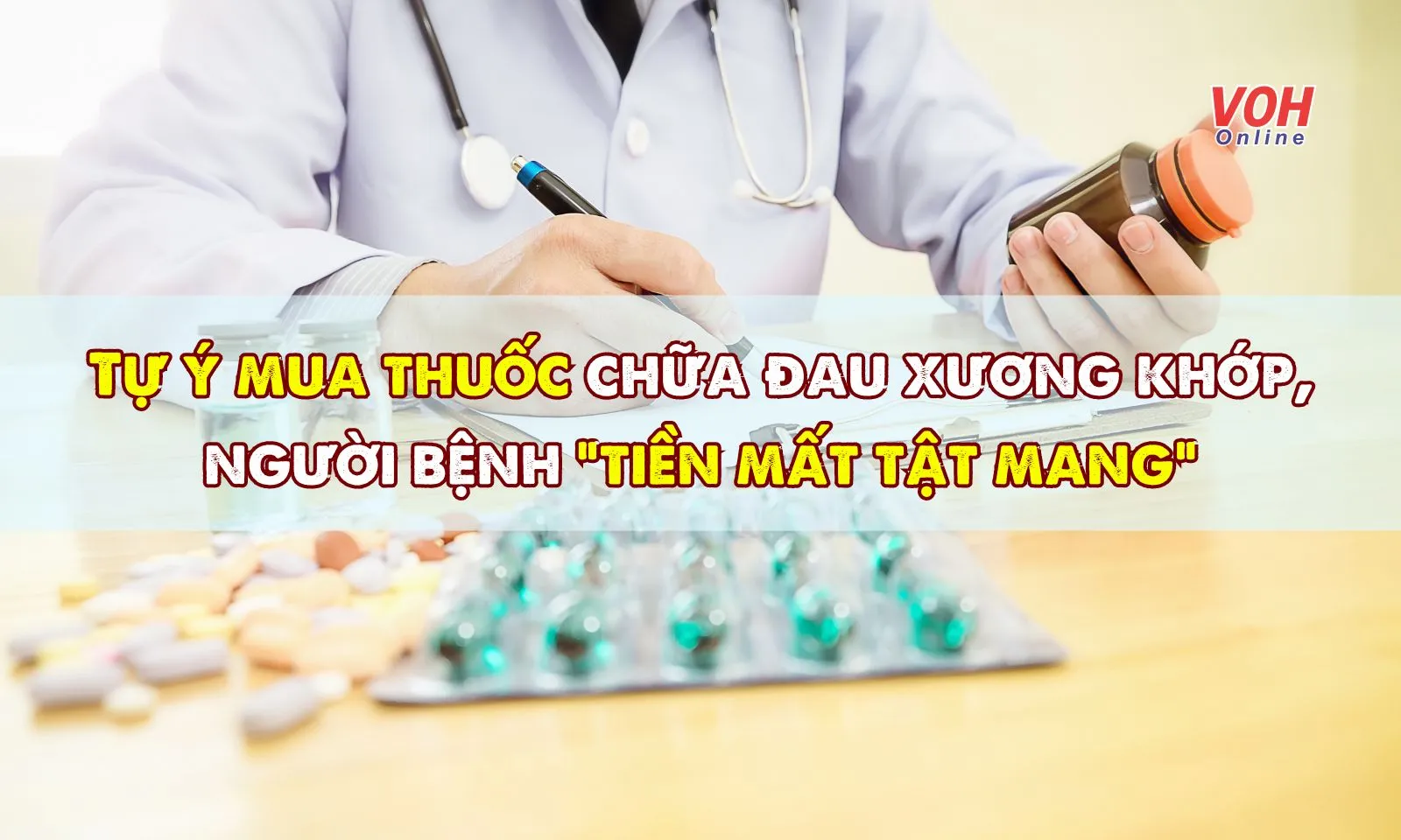 Tự ý mua thuốc chữa đau xương khớp, người bệnh “tiền mất tật mang” 