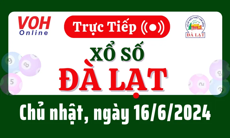 XSDL 16/6 - Kết quả xổ số Đà Lạt hôm nay chủ nhật ngày 16/6/2024