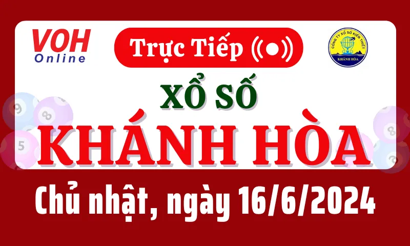 XSKH 16/6 - Kết quả xổ số Khánh Hòa hôm nay chủ nhật ngày 16/6/2024