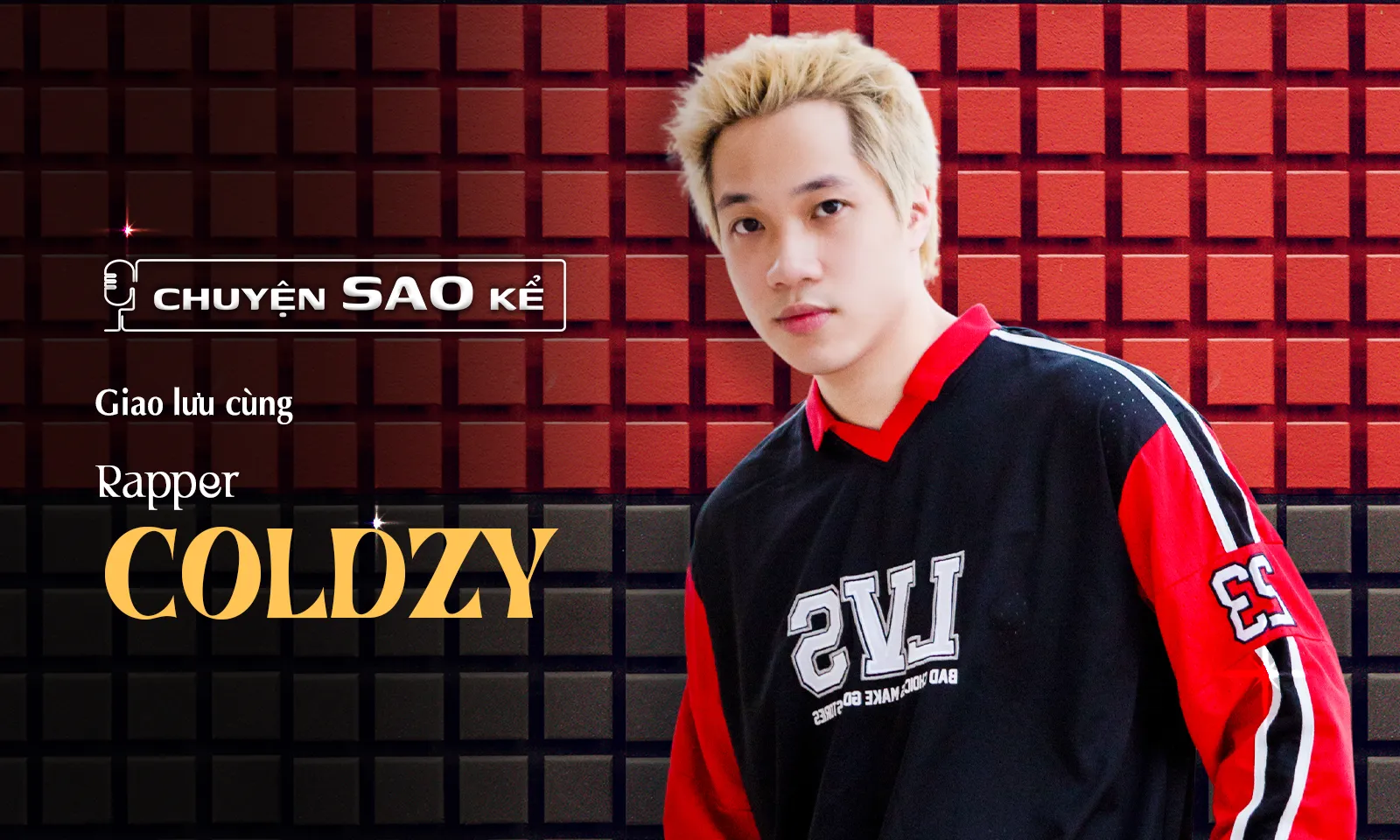 Rapper Coldzy: “Mình đã bắt đầu nghe rap từ cấp 1 và gắn bó từ cấp 2 tới bây giờ”