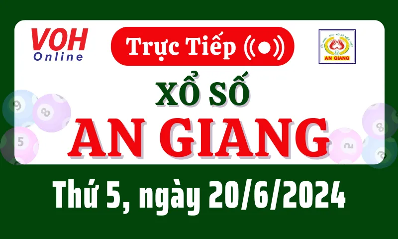 XSAG 20/6 - Kết quả xổ số An Giang hôm nay thứ 5 ngày 20/6/2024