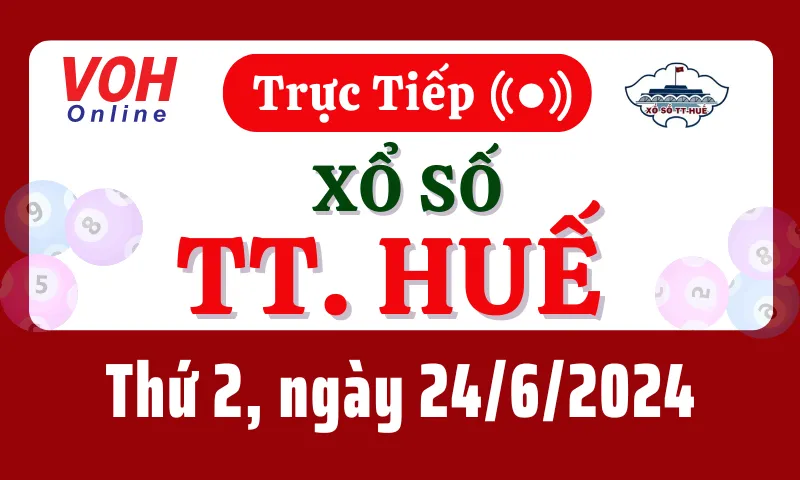 XSTTH 24/6 - Kết quả xổ số Thừa Thiên Huế hôm nay thứ 2 ngày 24/6/2024