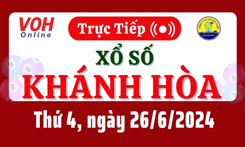 XSKH 26/6 - Kết quả xổ số Khánh Hòa hôm nay thứ 4 ngày 26/6/2024