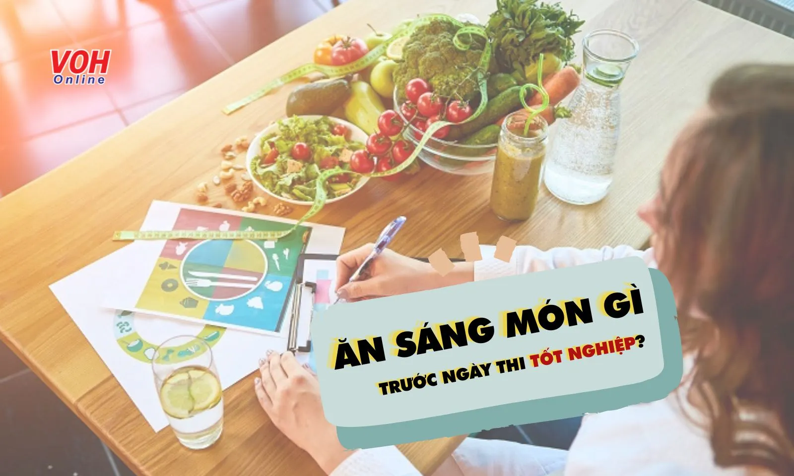 Sĩ tử đi thi nên ăn sáng món gì để no lâu và tăng cường trí não?