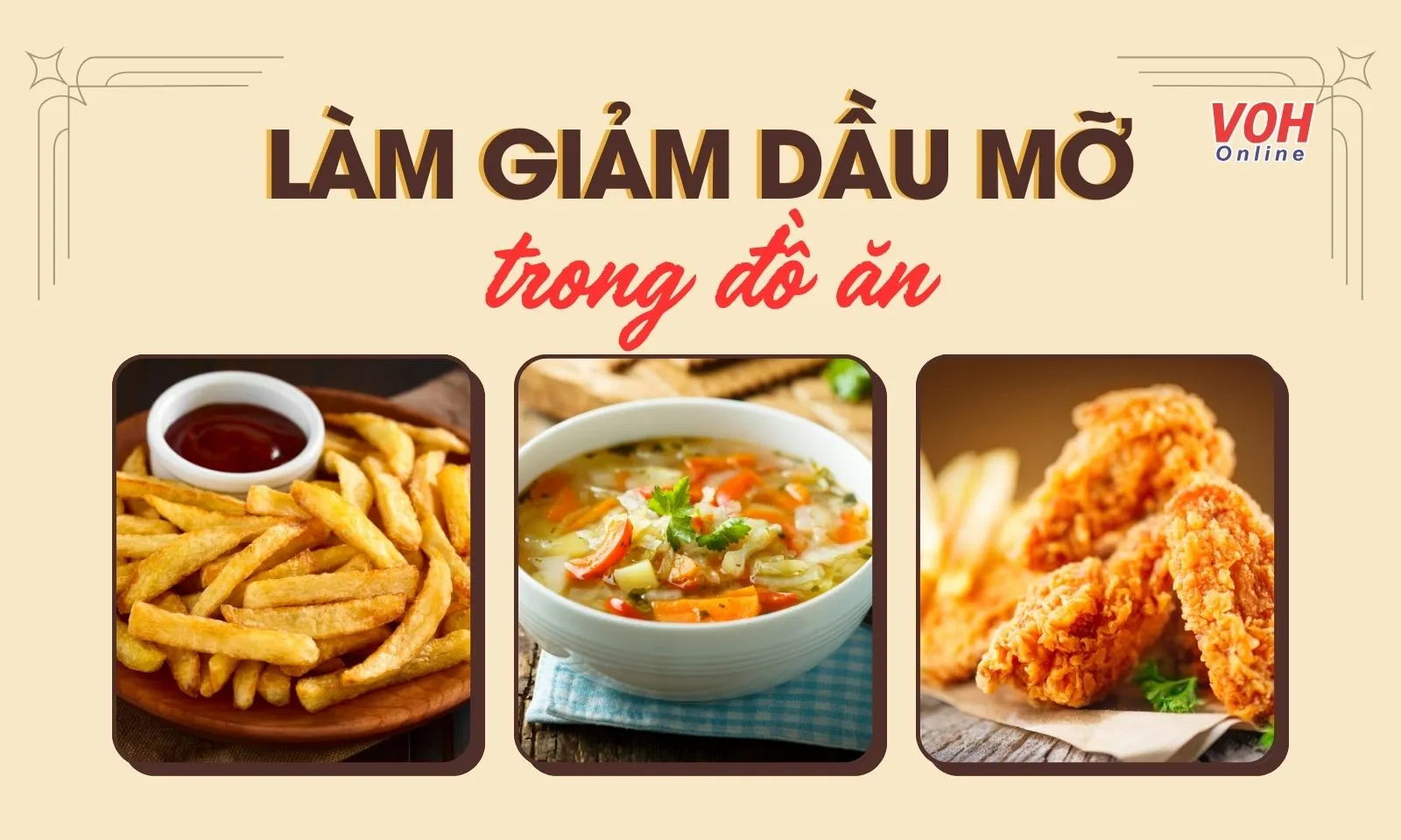 10+ cách làm giảm dầu mỡ trong đồ ăn đơn giản, hiệu quả