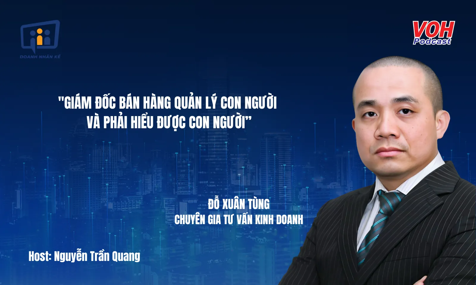 Chuyên gia Đỗ Xuân Tùng: Bán hàng 4.0 chìa khóa thành công trong kỷ nguyên số | DNK #159