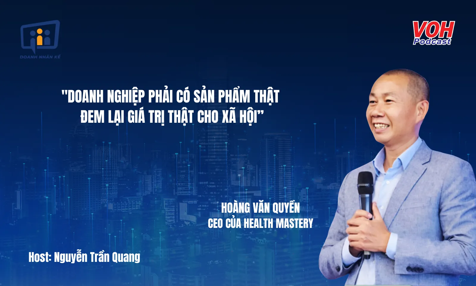 CEO Hoàng Văn Quyền: Bí quyết thành công từ luật nhân quả và 7 điều cần thông | DNK #161