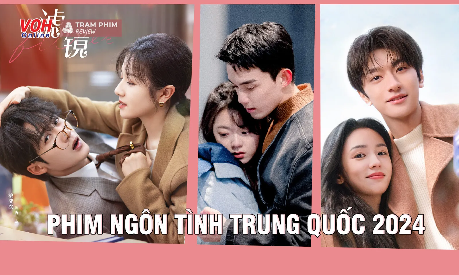 Top 25+ phim ngôn tình hiện đại Trung Quốc 2024 nhất định phải xem một lần