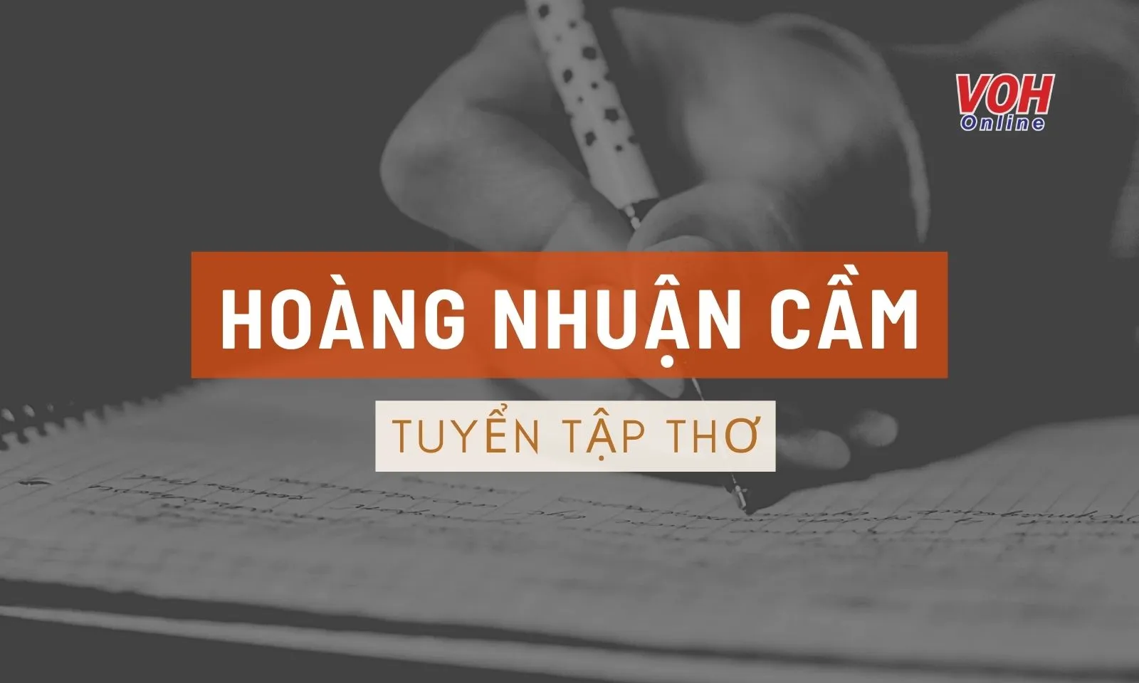 Tuyển tập thơ Hoàng Nhuận Cầm – những bài thơ còn mãi với thời gian