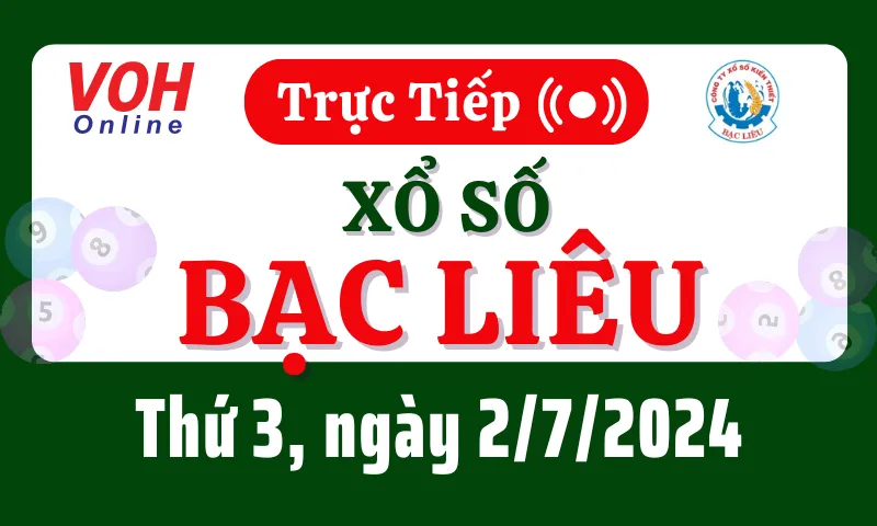 XSBL 2/7 - Kết quả xổ số Bạc Liêu hôm nay thứ 3 ngày 2/7/2024