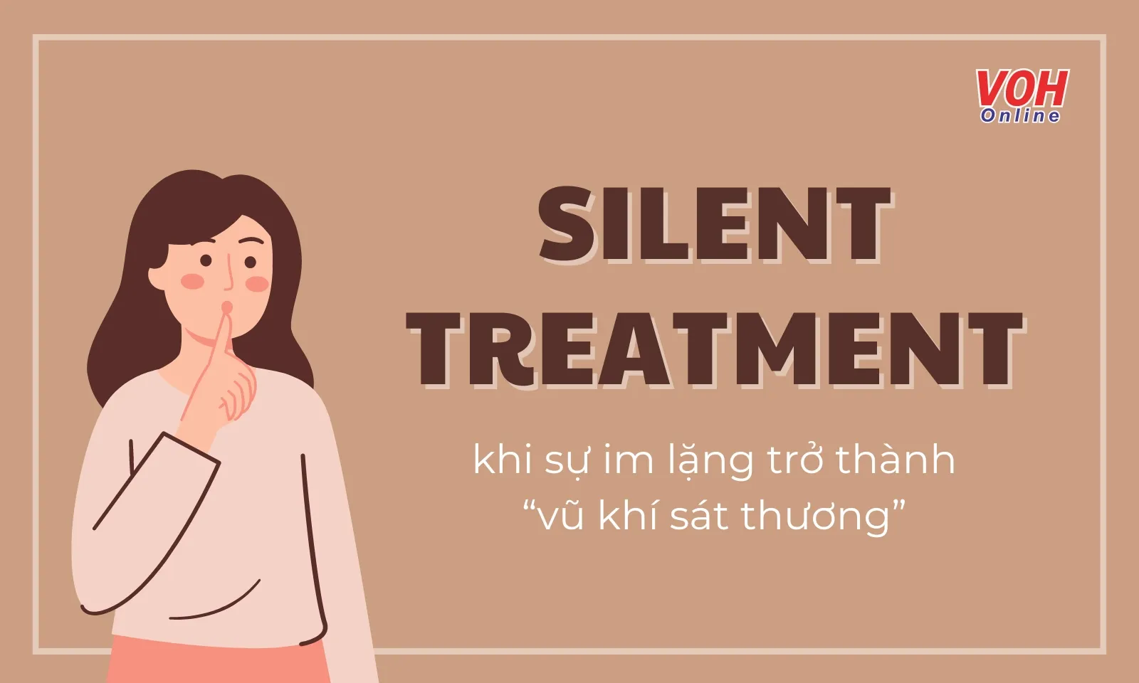 Silent Treatment là gì mà được ví là nỗi ám ảnh trong các mối quan hệ?
