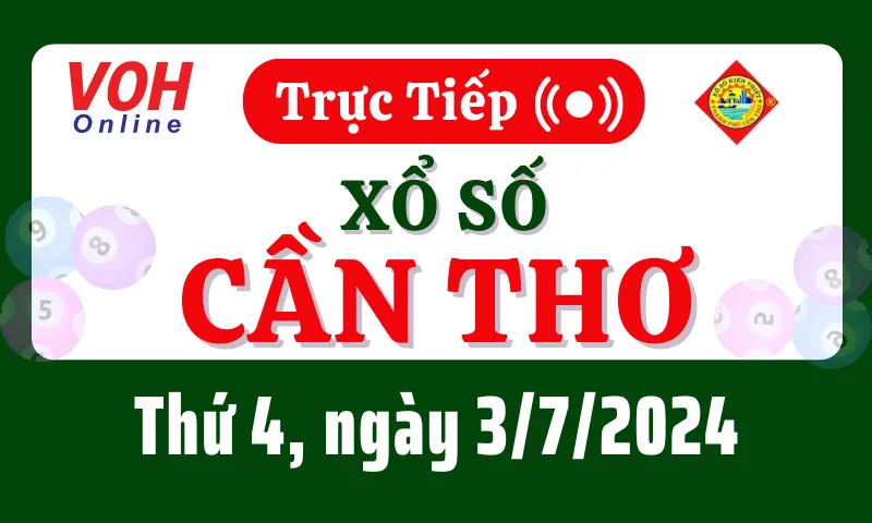 XSCT 3/7 - Kết quả xổ số Cần Thơ hôm nay thứ 4 ngày 3/7/2024