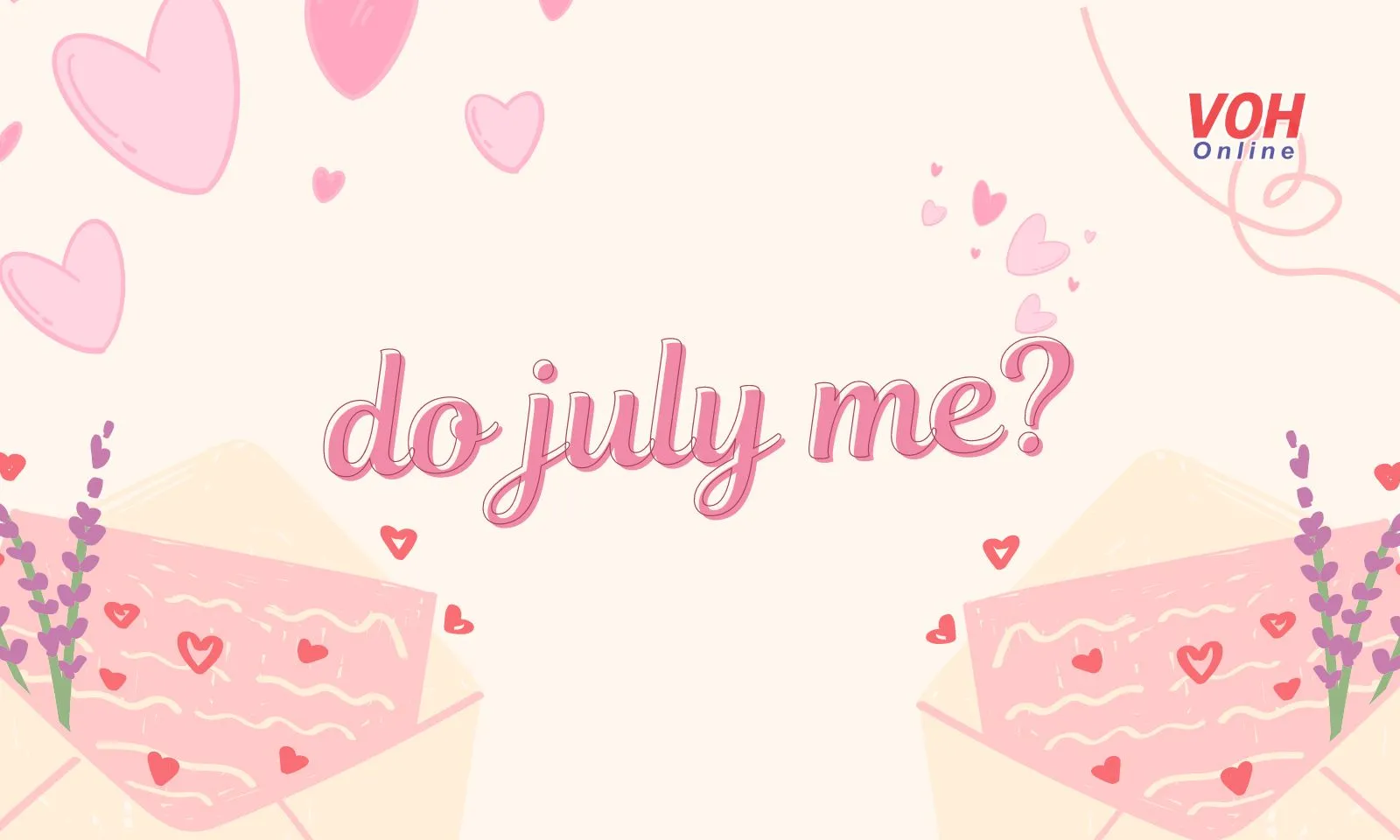 Do july me là gì mà được xem là lời tỏ tình của tháng 7?