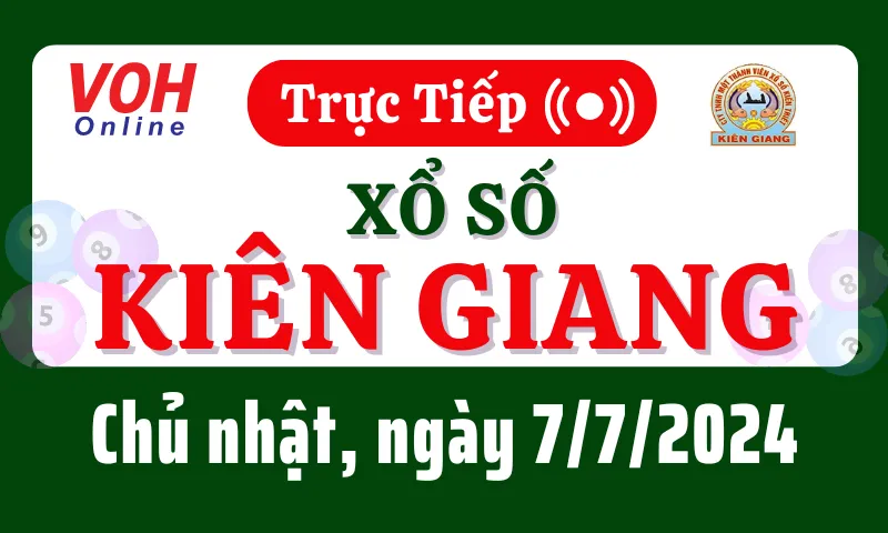 XSKG 7/7 - Kết quả xổ số Kiên Giang hôm nay chủ nhật ngày 7/7/2024