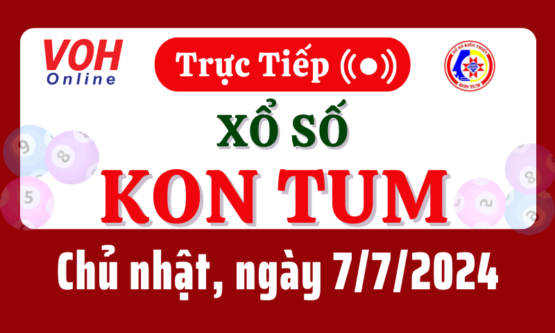 XSKT 7/7 - Kết quả xổ số Kon Tum hôm nay chủ nhật ngày 7/7/2024