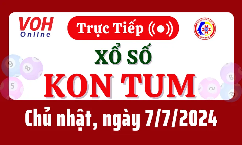 XSKT 7/7 - Kết quả xổ số Kon Tum hôm nay chủ nhật ngày 7/7/2024