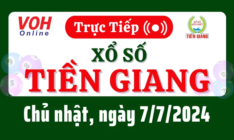 XSTG 7/7 - Kết quả xổ số Tiền Giang hôm nay chủ nhật ngày 7/7/2024