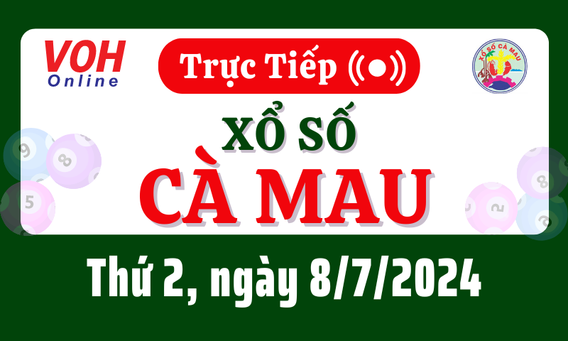 XSCM 8/7 - Kết quả xổ số Cà Mau hôm nay thứ 2 ngày 8/7/2024