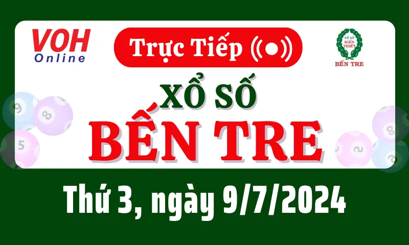 XSBT 9/7 - Kết quả xổ số Bến Tre hôm nay thứ 3 ngày 9/7/2024