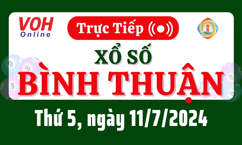 XSBTH 11/7 - Kết quả xổ số Bình Thuận hôm nay thứ 5 ngày 11/7/2024