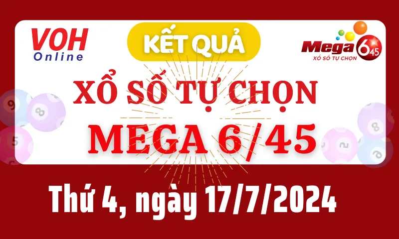 Vietlott MEGA 645 17/7 - Kết quả xổ số Vietlott hôm nay thứ 4 17/7/2024