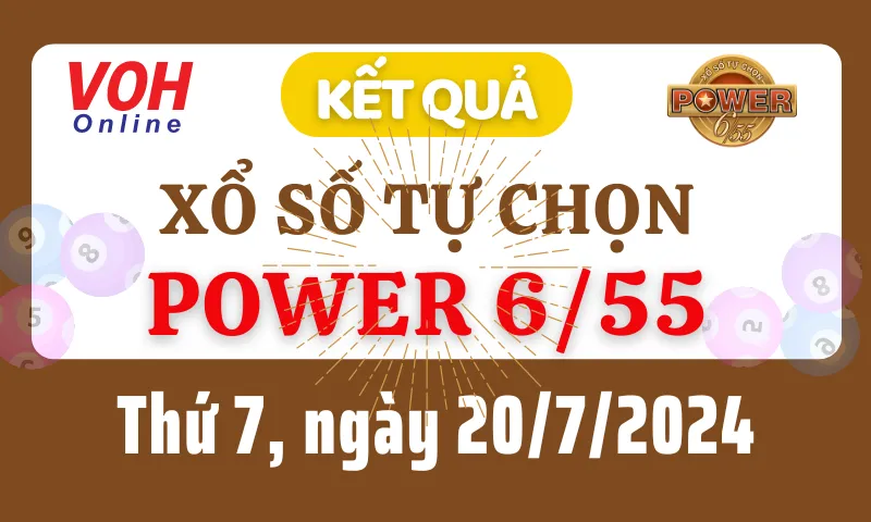 Vietlott POWER 655 20/7 - Kết quả xổ số Vietlott hôm nay thứ 7 20/7/2024