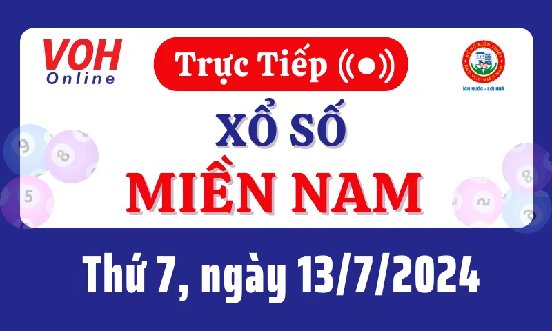 XSMN 13/7, Trực tiếp xổ số miền Nam thứ 7 ngày 13/7/2024