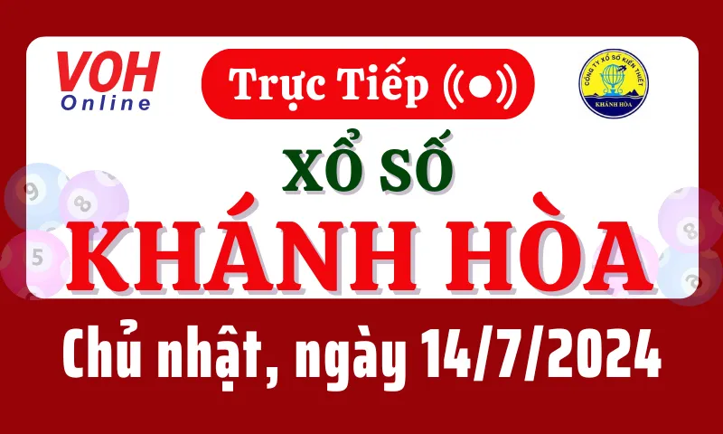 XSKH 14/7 - Kết quả xổ số Khánh Hòa hôm nay chủ nhật ngày 14/7/2024
