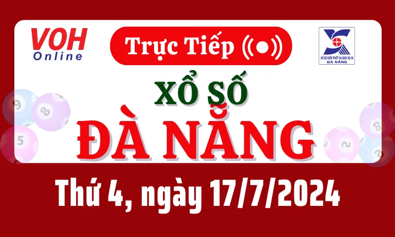 XSDNG 17/7 - Kết quả xổ số Đà Nẵng hôm nay thứ 4 ngày 17/7/2024
