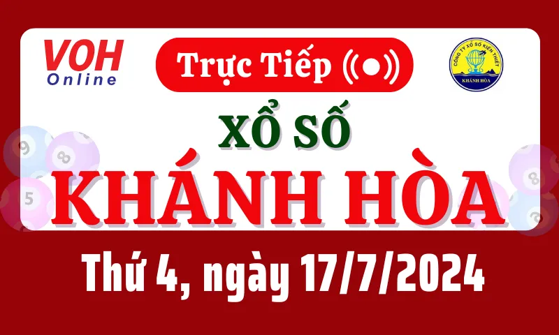 XSKH 17/7 - Kết quả xổ số Khánh Hòa hôm nay thứ 4 ngày 17/7/2024