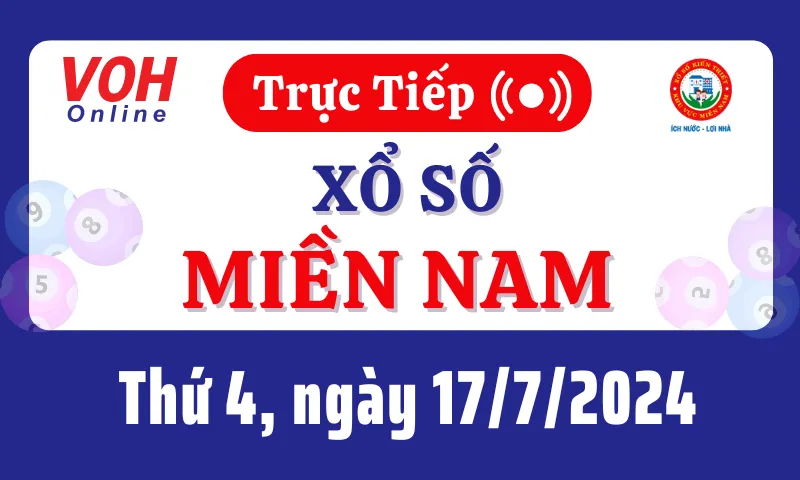 XSMN 17/7, Trực tiếp xổ số miền Nam thứ 4 ngày 17/7/2024