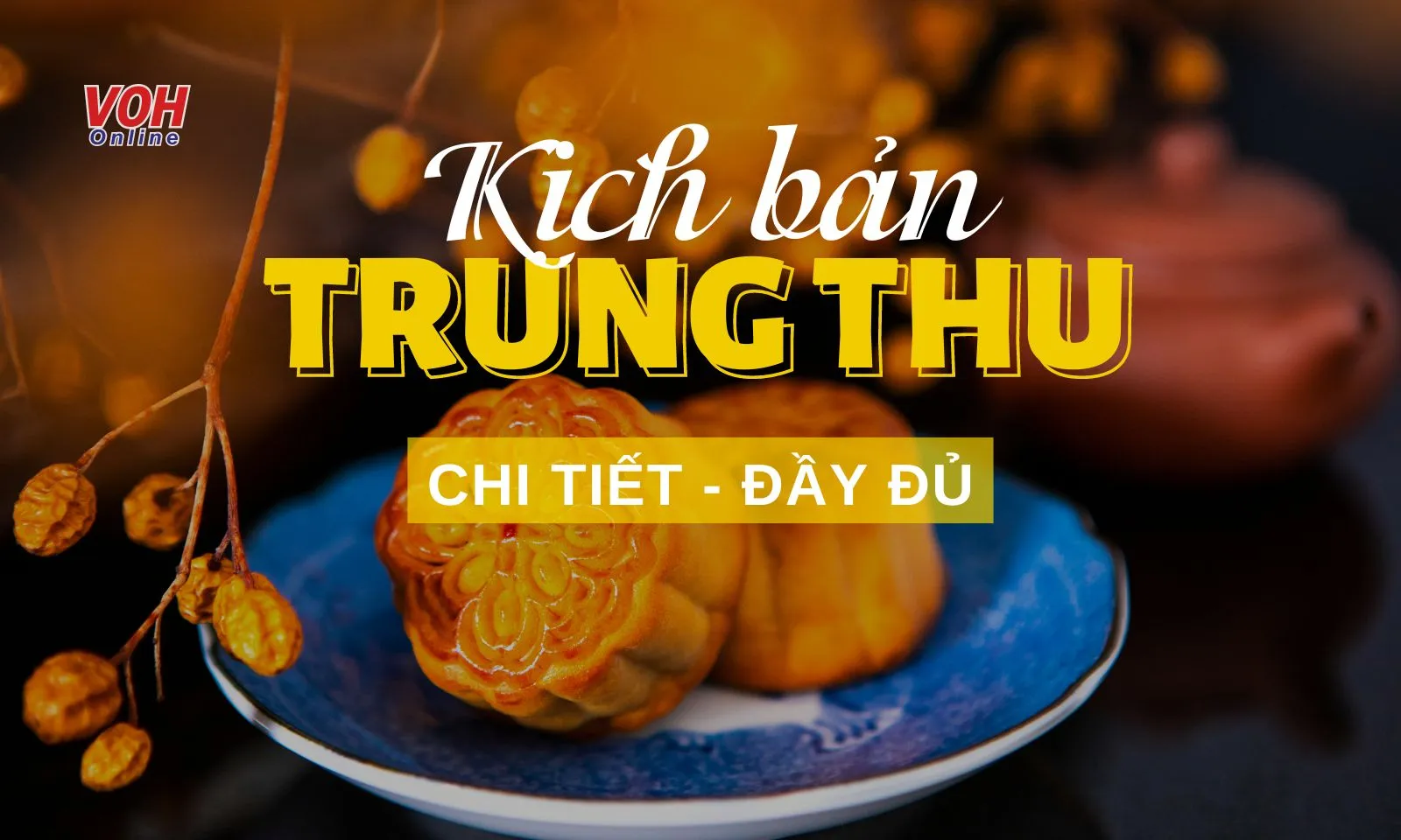 Gợi ý kịch bản, lời dẫn Trung thu hay và chi tiết nhất