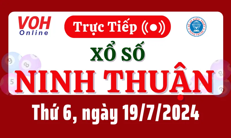 XSNT 19/7 - Kết quả xổ số Ninh Thuận hôm nay thứ 6 ngày 19/7/2024