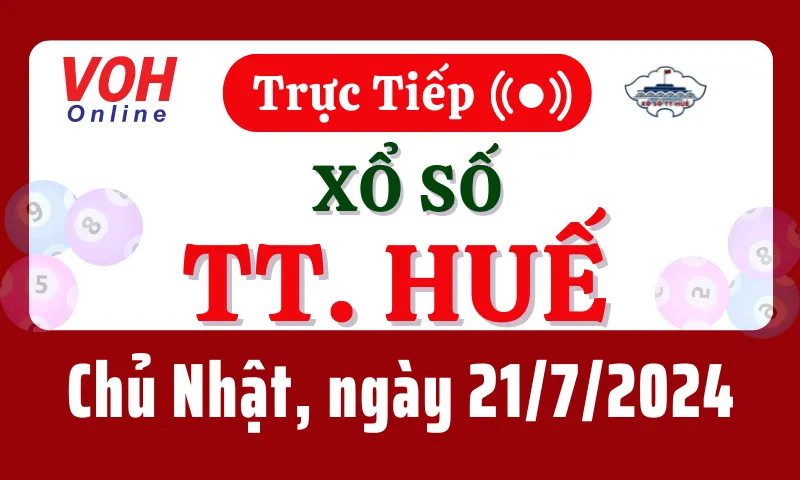 XSTTH 21/7 - Kết quả xổ số Thừa Thiên Huế hôm nay chủ nhật ngày 21/7/2024