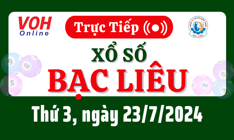 XSBL 23/7 - Kết quả xổ số Bạc Liêu hôm nay thứ 3 ngày 23/7/2024