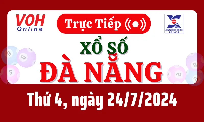 XSDNG 24/7 - Kết quả xổ số Đà Nẵng hôm nay thứ 4 ngày 24/7/2024