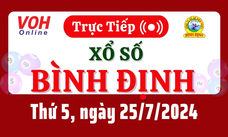 XSBDI 25/7 - Kết quả xổ số Bình Định hôm nay thứ 5 ngày 25/7/2024