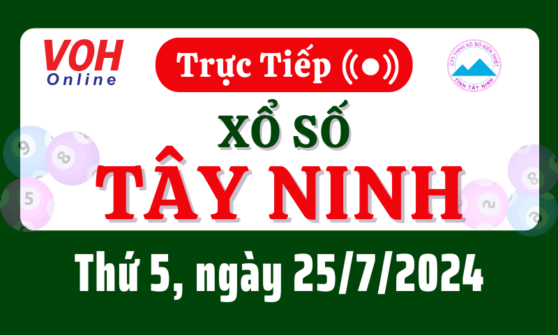 XSTN 25/7 - Kết quả xổ số Tây Ninh hôm nay thứ 5 ngày 25/7/2024