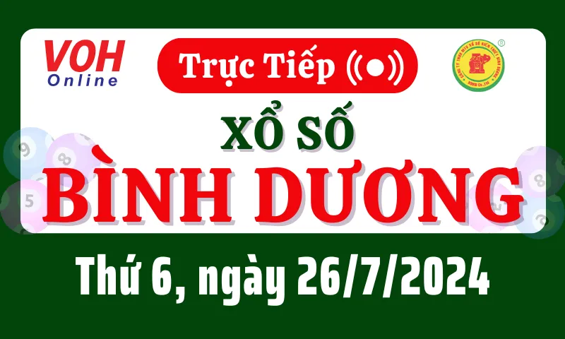 XSBD 26/7 - Kết quả xổ số Bình Dương hôm nay thứ 6 ngày 26/7/2024